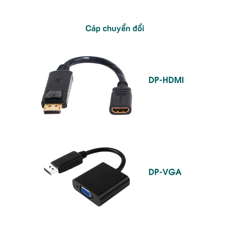 Cáp chuyển đổi DP-HDMI hoặc DP-VGA (quà tặng)